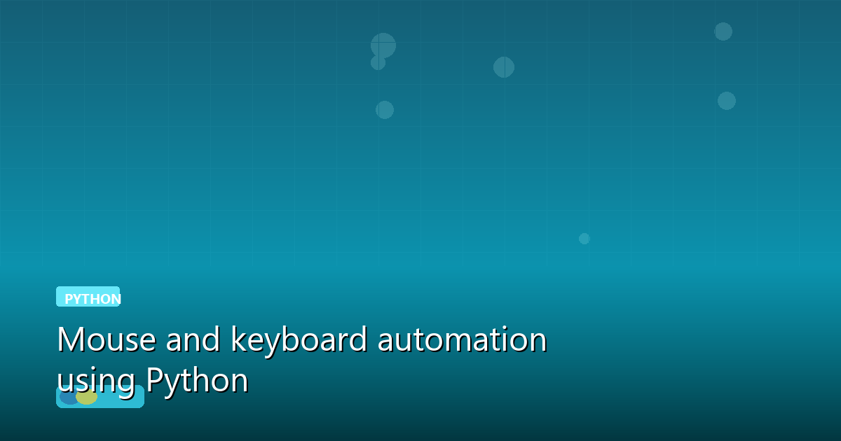 Mouse and keyboard automation using Python